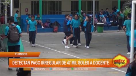 Tumbes Detectan Pago Irregular De Mil Soles A Docente Soltv Peru