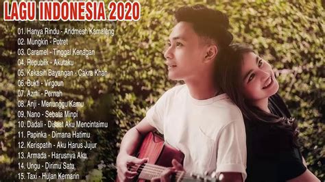 Top Lagu Pop Indonesia Terbaru 2020 Hits Pilihan Terbaikenak Didengar