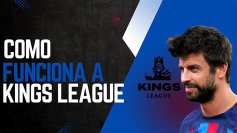 Como Funciona A Kings League