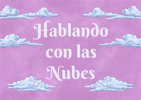 HABLANDO CON LAS NUBES - SARAH V & ELIANA V. — Diseño USFQ