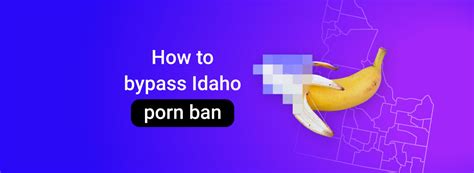 How To Watch Porn In Idaho Unblock Pornhub In