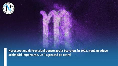 Horoscop Anual Previziuni Pentru Zodia Scorpion N Noul An