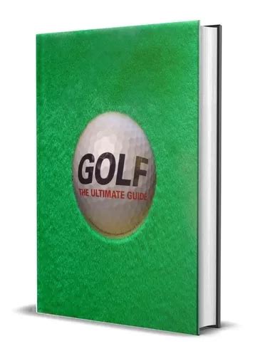 Livro Golf The Ultimate Guide Guia Ilustrado Frete Gr Tis Frete Gr Tis