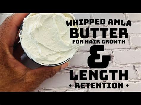 Whipped Amla Butter For Hair Growth Length Retention Youtube