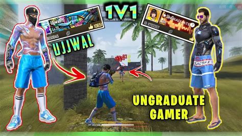 Ungraduate Gamer Vs Ujjwal Garena Free Fire YouTube