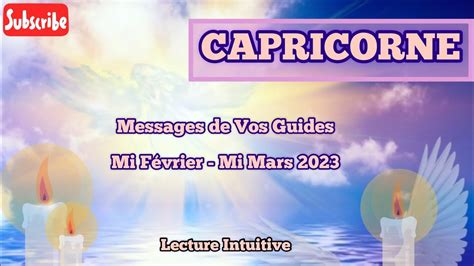 Capricorne Messages De Vos Guides Mi F Vrier Mi Mars Pas Le