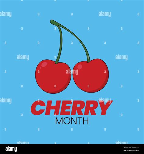 Cherry Month Vector Icon National Cherry Month Illustration Stock Vector Image And Art Alamy