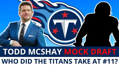 Todd Mcshays 2023 Nfl Mock Draft Reaction For The Tennessee Titans 1st