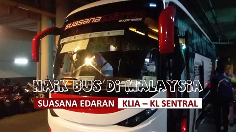 Pindah Ke Malaysia Dari Klia Ke Kl Sentral Naik Bus Suasana Edaran