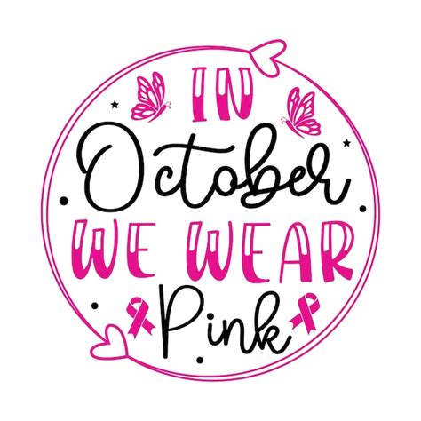 Premium Vector In October We Wear Pink Svg Breast Cancer Svg T Shirt