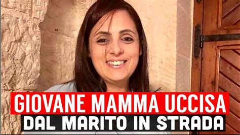 Giovane Mamma Uccisa Dal Marito In Strada L Aveva Denunciato Ma