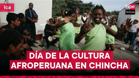 ICA así se vive el DÍA DE LA CULTURA AFROPERUANA en CHINCHA YouTube