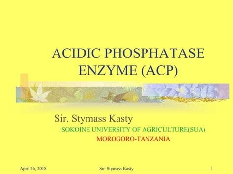 ACIDIC PHOSPHATASE ENZYME (ACP) | PPT