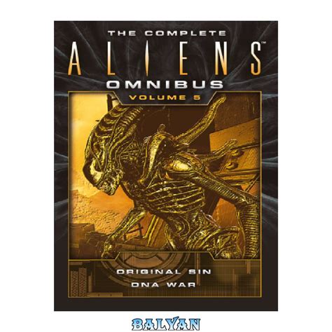 The Complete Aliens Omnibus جلد پنجم مایکل جان فریدمن گناه اصلی