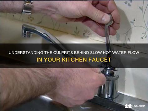 Understanding The Culprits Behind Slow Hot Water Flow In Your Kitchen