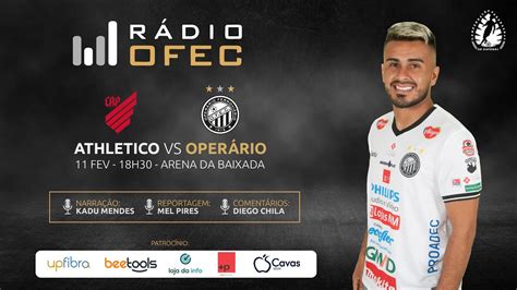 Rádio OFEC Athletico x Operário Paranaense 2023 YouTube