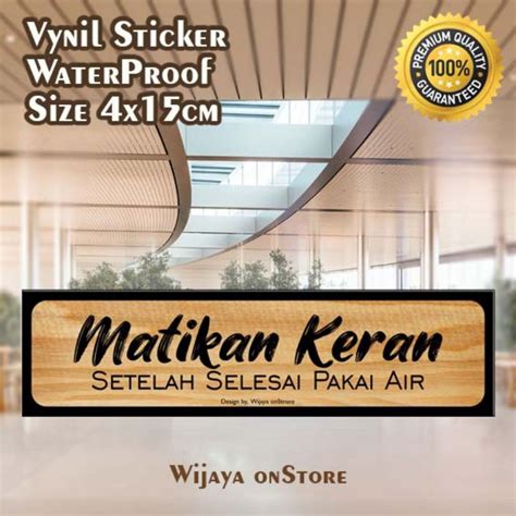 Jual Sticker Matikan Keran Gunakan Air Seperlunya Waterproof Vinyl Stiker K3 Desain Unik