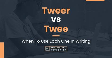 Tweer vs Twee: When To Use Each One In Writing