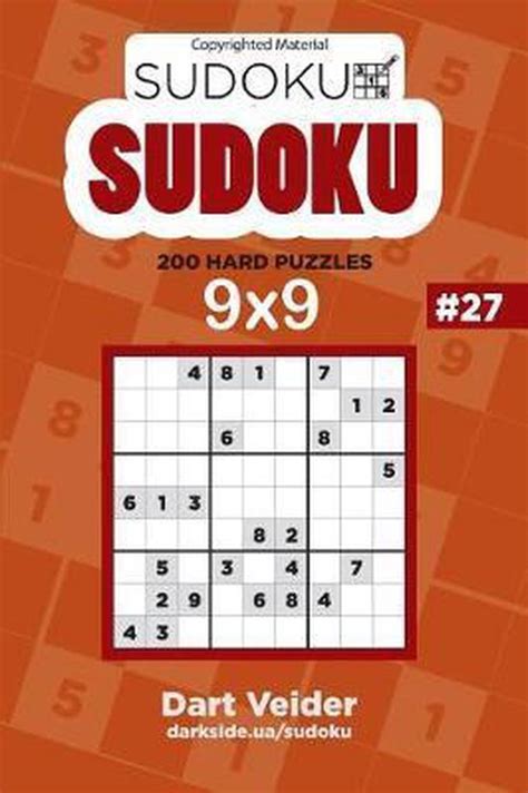 Sudoku 200 Hard Puzzles 9x9 Volume 27 9781542850339 Dart Veider