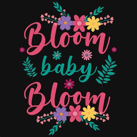 Premium Vector Bloom Baby Bloom Typography Tshirt Design