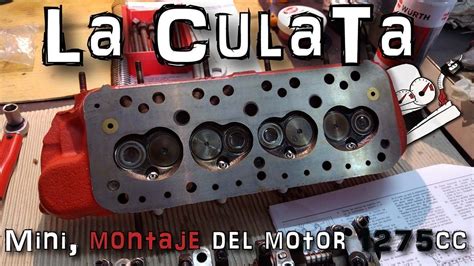 Mini SPI Montaje Del Motor 1275cc Parte 13 La Culata