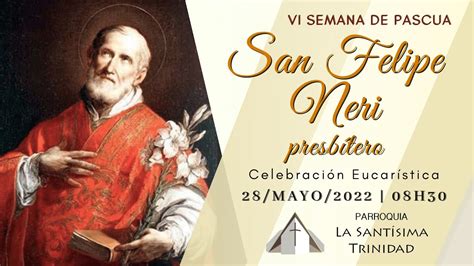 Santa Misa En Vivo H S Bado De Mayo De San Felipe Neri