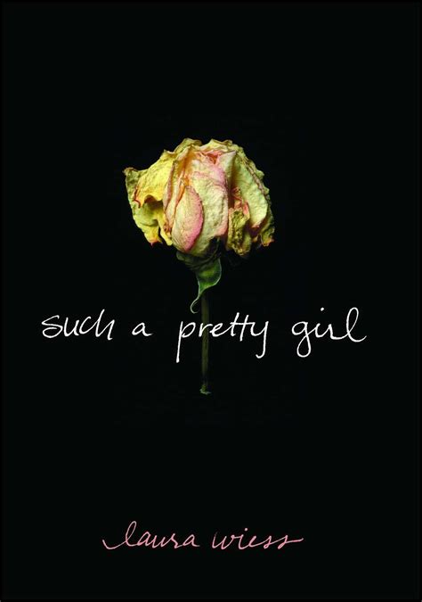 Such A Pretty Girl Book By Laura Wiess Official Publisher Page