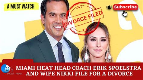 Miami Heat Head Coach Erik Spoelstra And Wife Nikki Announce Divorce