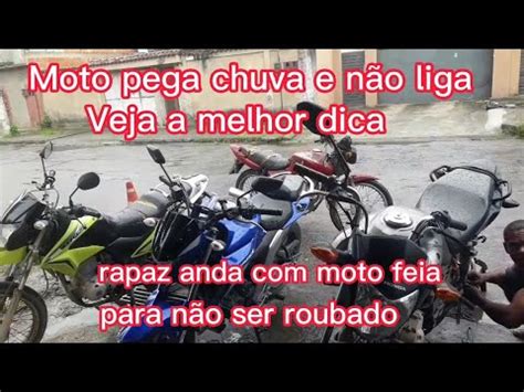 Moto Pega Chuva E N O Liga A Melhor Dica Para Resolver Youtube