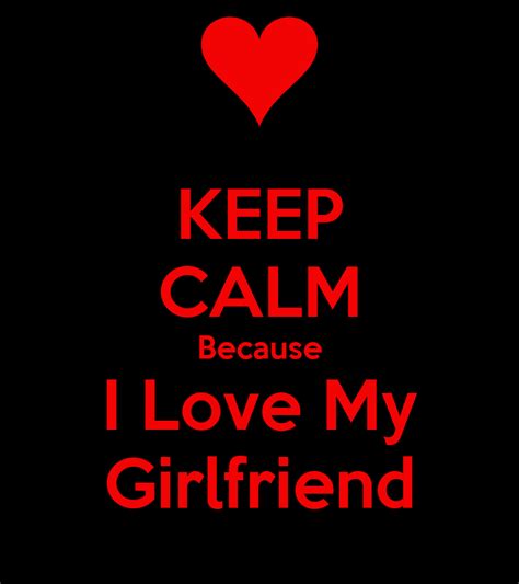 Keep Calm Because I Love My Girlfriend Poster Kim Keep Calm O Matic