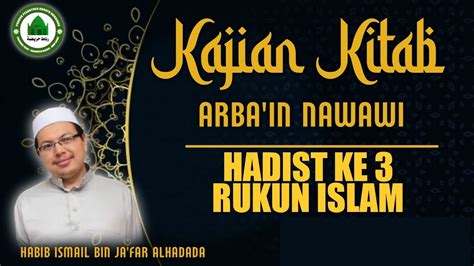 Hadist Ke Rukun Islam Kitab Arba In Nawawi Habib Ismail Bin Ja