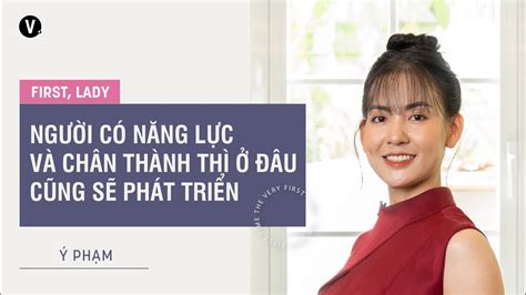 Người có năng lực và chân thành thì ở đâu cũng sẽ phát triển - Ý Phạm, GĐ phát triển, Vui App ...