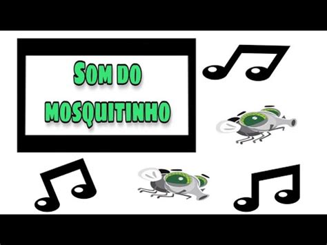 Para Ouvir O Som Do Mosquitinho - Som do mosquitinho - Música Educação Infantil - YouTube