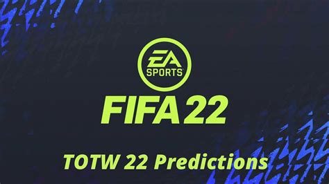 Fifa 22 Ultimate Team Totw 22 Predictions For Fut 22