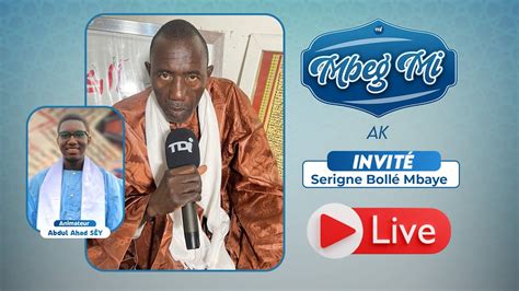 Mbeg Mi Ak Serigne Boll Mbaye Pr Sent Par Abdoul Ahad Seye Youtube