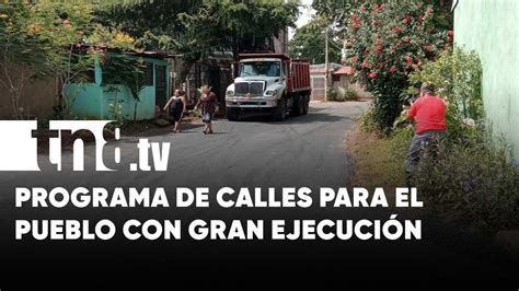 Programa Calles Para El Pueblo Supera El 90 De Avance En Managua