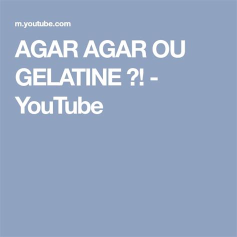 AGAR AGAR OU GELATINE YouTube Agar Youtube