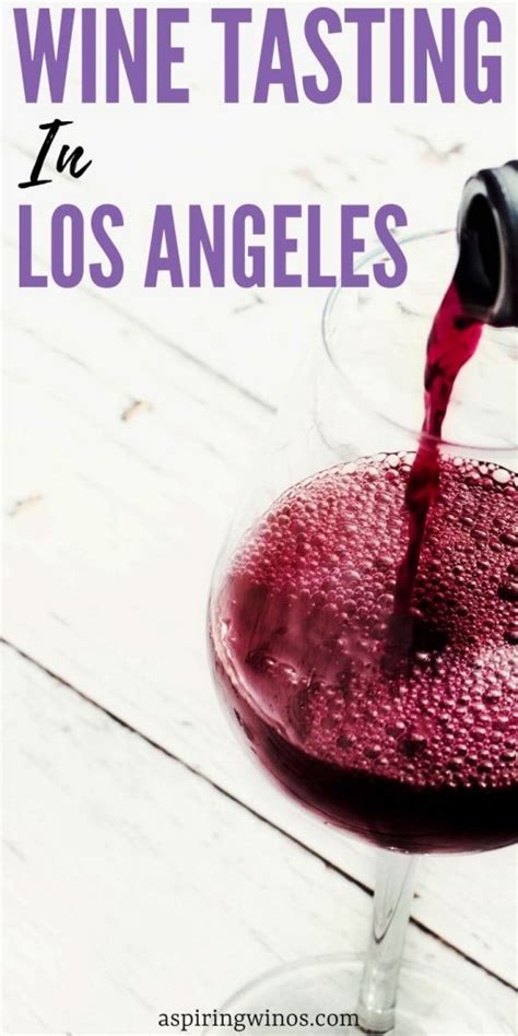 Where To Go Wine Tasting In Los Angeles Aspiring Winos