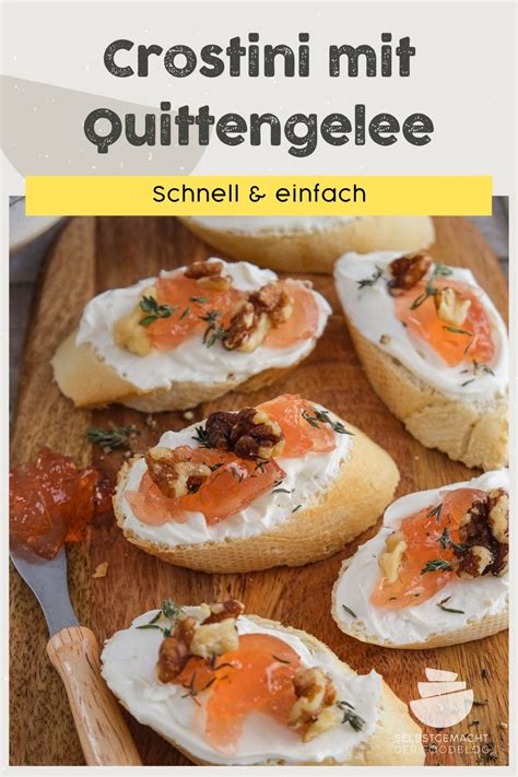 Ziegenk Se Crostini Mit Quittengelee Selbstgemacht Der Foodblog