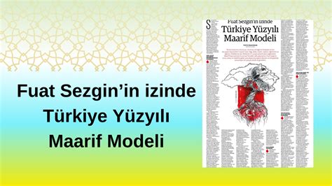 Fuat Sezginin Izinde T Rkiye Y Zy L Maarif Modeli Maarif Platformu