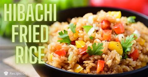 Hibachi Fried Rice Recipe: A Flavorful Japanese Delight