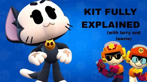 KIT FULLY EXPLAINED With Larry And Lawrie Brawl Stars YouTube