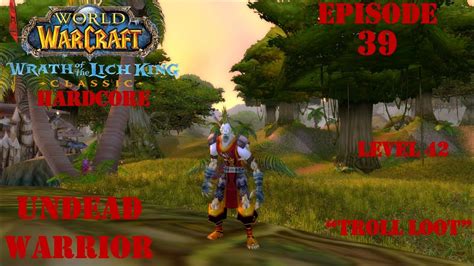 Let S Play World Of Warcraft WotLK Classic Hardcore Troll Loot