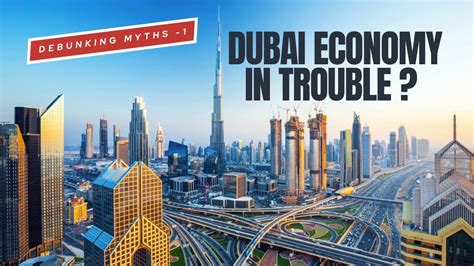 Dubai Economy In Trouble Debunking Myths Dubai Real Estate Youtube