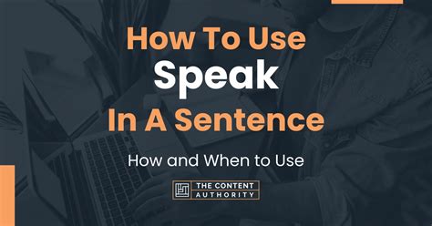 How To Use Speak In A Sentence How And When To Use