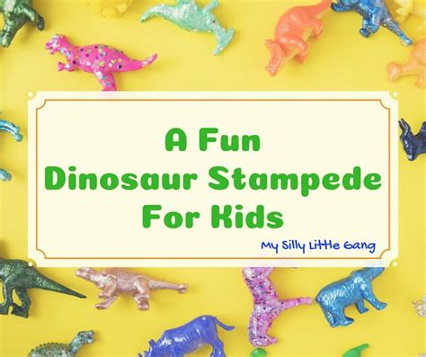 A Fun Dinosaur Stampede For Kids - My Silly Little Gang