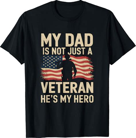 Hot Trending T Shirt With My Dad Is Not Just A Veteran He S My Hero Walmart