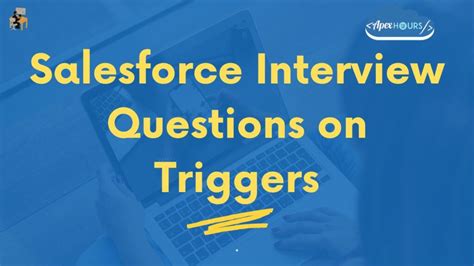 Salesforce Interview Questions On Triggers Apex Hours