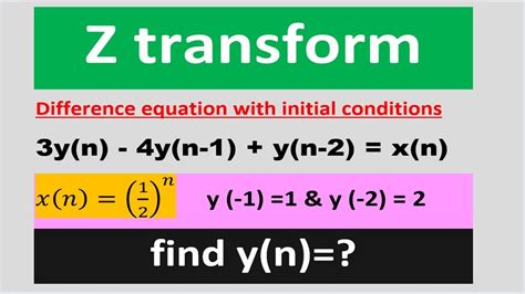 Difference Equation Solution With Initial Condition Ii Z Transform