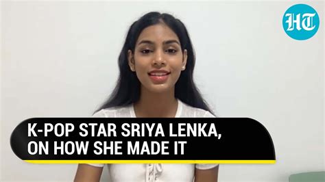 K Pop Star Sriya Lenka On How She Made It Youtube